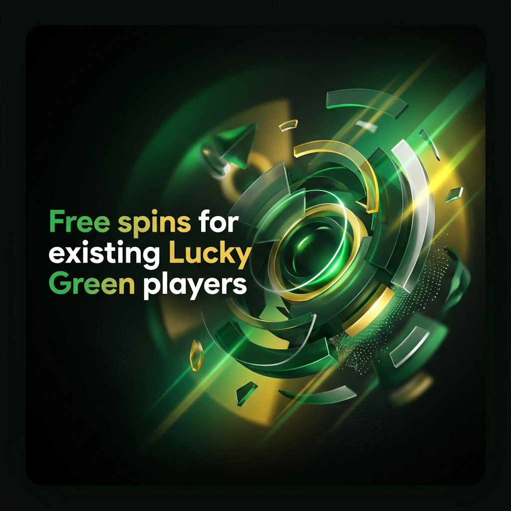 Free spins for existing Lucky Green players
